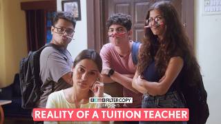 FilterCopy  Reality Of A Tuition Teacher  Ft Saadhika Syal Tejas Shetye [upl. by Lu]