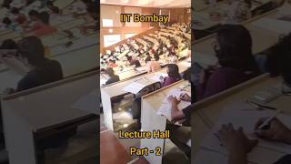 IIT Bombay Lecture Hall Part 2 iit iitbombay shorts iitb jee gate motivation viral trending [upl. by Barna815]