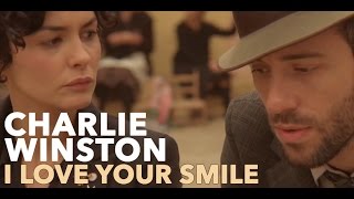 CHARLIE WINSTON  I Love Your Smile Official Video [upl. by Naesad]