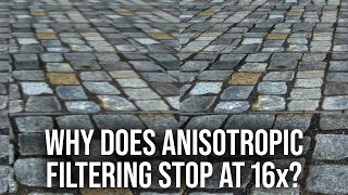 Why Doesnt Anisotropic Filtering Go Higher Than 16x [upl. by Ferdinana]