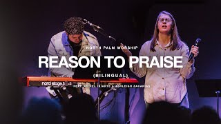 Reason To PraiseBilingual By Bethel Music Abdiel Iriarte amp Ashleigh Zacarias  North Palm Worship [upl. by Primaveras52]