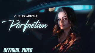 Perfection  Gurlez Akhtar Official Music Video New Punjabi Songs 2024  Latest Punjabi Songs 2024 [upl. by Imailiv826]