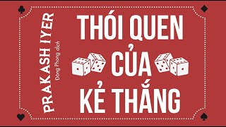 Sách Nói Thói Quen Của Kẻ Thắng  Chương 1  Prakash Iyer tuduy [upl. by Truc152]