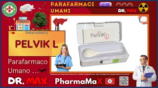 🩺 PELVIK L Parafarmaco a cosa serve   Foglietto Illustrativo 👔 Dr MAX [upl. by Sprague]