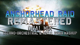 Anchorhead Raid Remastered Ace Combat 7  Dual Mix TechnoOrchestral amp Metal Remix Mashup [upl. by Siouxie]