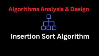 Insertion Sort Algorithm  Algorithms Analysis amp Design [upl. by Sialac]