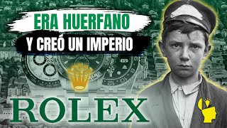 ¿Cómo un HUÉRFANO CREÓ ROLEX La HISTORIA JAMÁS CONTADA [upl. by Ahsocin196]