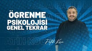 Öğrenme Psikolojisi Genel Tekrar Tek Video  Fatih Koca [upl. by Kylie]