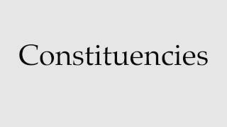 How to Pronounce Constituencies [upl. by Almond]