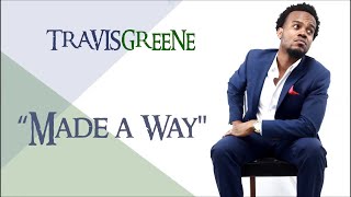 Made A Way  Travis Greene lyrics [upl. by Hartwell]