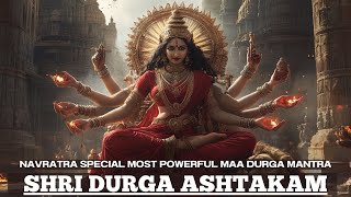 NAVRATRI SPECIAL MOST POWERFUL Maa Durga Mantra  Shri Durga Ashtakam [upl. by Enelrae]