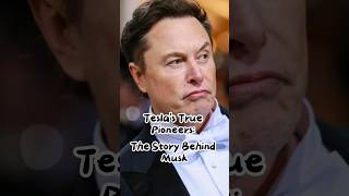 Teslas True Pioneers The Story Behind Musk [upl. by Klement]