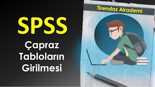 SPSS Çapraz Tabloların Girilmesi  SPSS Dersleri [upl. by Mikes]