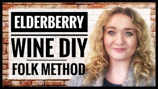 How To Make Elderberry Wine  Traditional Folk Method  Foraging Recipes [upl. by Girand]