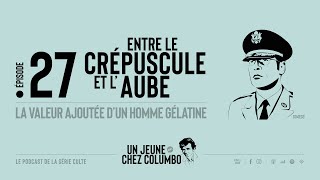 Un Jeune Chez Columbo  Episode 27  Entre le Crépuscule et lAube  Lhomme gélatine [upl. by Eam]