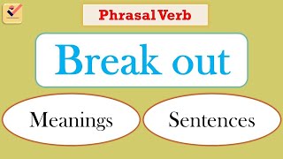 Break out  Phrasal Verb with meanings and sentences  Vocabulary  English Grammar  Group Verb [upl. by Einnalem]