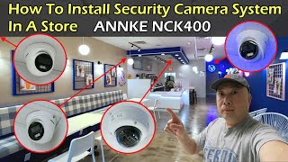 How To Install Security Camera In A Store  ANNKE NCK400 PoE NightChroma [upl. by Gwyneth]