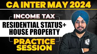 Residential Status and House Property  Income Tax Practice Session 🔥  CA Inter May 2024 [upl. by Otsenre379]