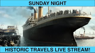 Sunday Night HISTORIC TRAVELS LIVE STREAM [upl. by Esinehc]