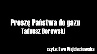 quotProsze Panstwa do gazuquot Tadeusz Borowski  autorski audiobook  KĄCIK CZYTELNICZY 1 [upl. by Alitha]