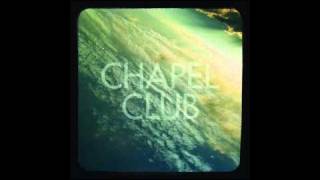 CHAPEL CLUB  In My Moments [upl. by Aihsekel]