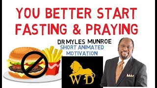 WHY YOU MUST PRAY WITH FASTING by Myles Munroe Fascinating [upl. by Kamila]