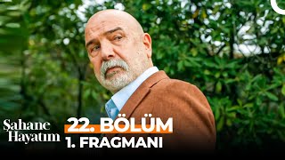 Şahane Hayatım 22 Bölüm 1 Fragmanı  quotDemirin Babasıyım Benquot [upl. by Senecal]