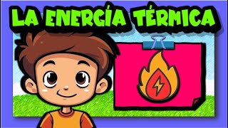 La energía térmica🔥🌡️🧣❄️ [upl. by Shum]