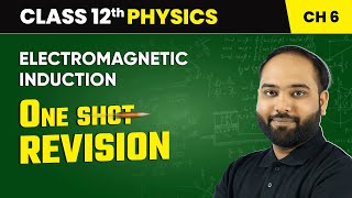 Electromagnetic Induction  One Shot Revision  Class 12 Physics Chapter 6  CBSE 202425 [upl. by Syl]