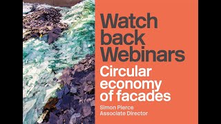 Eckersley OCallaghan Webinars  Circular Economy of Facades  Simon Pierce [upl. by Huckaby]