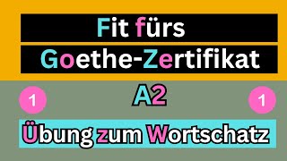 Fit fürs Goethe Zertifikat A2  Übung zum Wortschatz 1 [upl. by De]