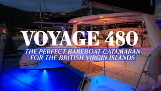 VOYAGE 480  The perfect bareboat charter catamaran in the British Virgin Islands  BVI CHARTER [upl. by Eveivenej]