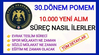 10 BİN YENİ ALIM✅30DÖNEM POMEM BAŞVURULARI EVRAK TESLİM NE ZAMAN MÜLAKAT NE ZAMAN TÜM SÜREÇ BİLGİSİ [upl. by Ylicec]