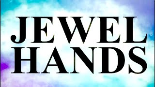 Jewel  Hands Official Lyric Video [upl. by Cloutman93]