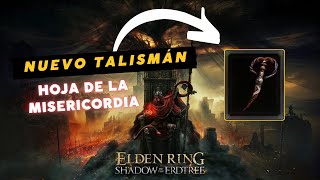 Nuevo Talismán Hoja de la misericordia  Shadow of the Erdtree  Elden Ring DLC [upl. by Idell]