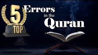 5 human errors in the Quran that reveal the author was not God [upl. by Llyrehc]