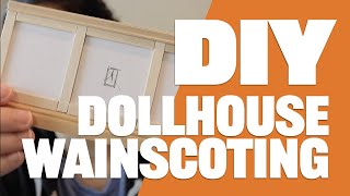 DIY Dollhouse Wainscoting [upl. by Nnylaf]