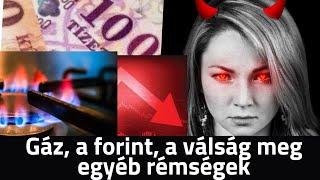 Gáz a forint a válság meg egyéb rémségek [upl. by Lauree]