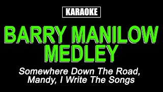 Barry Manilow Medley  Karaoke [upl. by Ettennad]