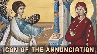 The Icon of the Annunciation of the Theotokos [upl. by Aubreir469]