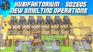 Kubifaktorium  S02E05  New Smelting Operations [upl. by Ginevra]