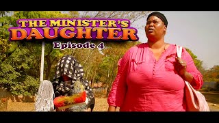 THE MINISTERS DAUGHTER EPISODE 4 [upl. by Pega]