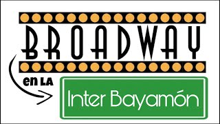 Broadway en Inter Bayamón [upl. by Adnoryt]