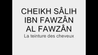 La teinture des cheveux Cheikh Sâlih al Fawzan [upl. by Templas]