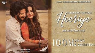 Heeriye Official Video Jasleen Royal ft Arijit Singh Dulquer Salmaan Aditya Sharma Taani Tanvir [upl. by Feldstein]