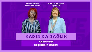 Ağız ve Diş Sağlığının Önemi  Kadınca Sağlık [upl. by Marquez767]