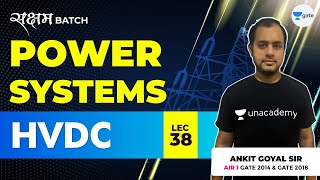 HVDC  Lec 38  Power Systems  GATE EEECE 2021 Exam  Ankit Goyal [upl. by Sikleb]