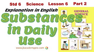 Substances in Daily Use  Std 6  Science  Chapter 6  Part 12  Maharashtra Board [upl. by Flavio565]