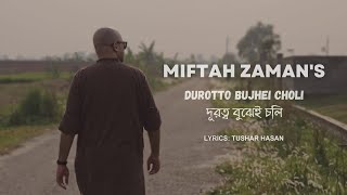 Miftah Zaman  Durotto Bujhei Choli  দূরত্ব বুঝেই চলি [upl. by Ueik]