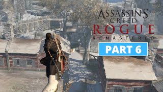 Assassins Creed Rogue Remastered  Gameplay Walkthrough  Part 6  4K 60FPS PS5  No Commentary [upl. by Meyeroff]